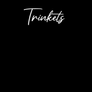 Trinkets